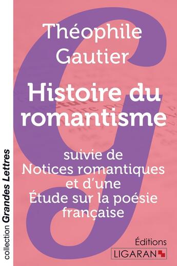 Couverture du livre « Histoire du romantisme (grands caractères) » de Theophile Gautier aux éditions Ligaran