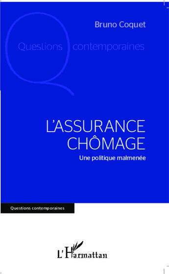 Couverture du livre « L'assurance chômage ; une politique malmenée » de Bruno Coquet aux éditions L'harmattan