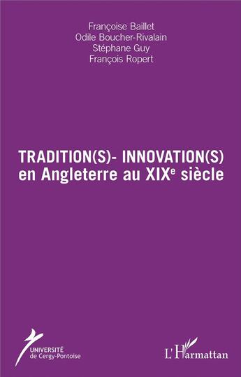 Couverture du livre « Tradition(s), innovation(s) en Angleterre au XIXe siècle » de Guy Stephane et Francois Ropert et Francoise Baillet et Odile Boucher-Rivalain aux éditions L'harmattan