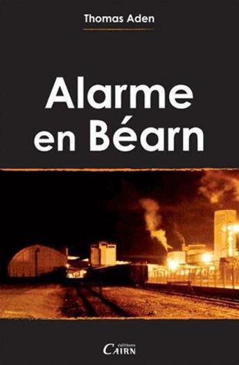Couverture du livre « Alarme en Béarn » de Thomas Aden aux éditions Cairn