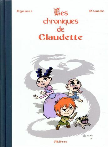 Couverture du livre « Les chroniques de Claudette : Intégrale Tomes 1 à 3 » de Jorge Aguirre et Rafael Rosado aux éditions Akileos
