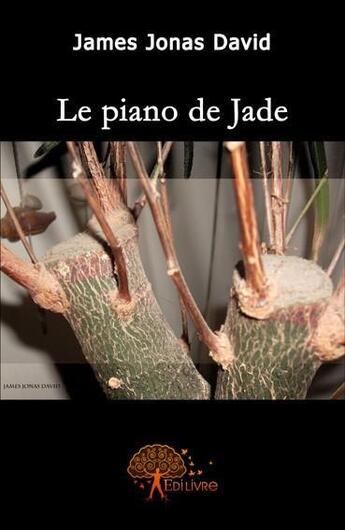 Couverture du livre « Le piano de Jade » de James-Jonas David aux éditions Edilivre