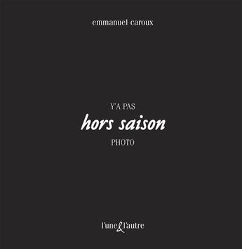 Couverture du livre « Hors saison » de Emmanuel Caroux aux éditions L'une Et L'autre