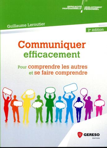 Couverture du livre « Communiquer efficacement pour comprendre les autres et se faire comprendre (2e édition) » de Guillaume Leroutier aux éditions Gereso