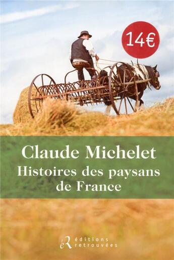 Couverture du livre « Histoire des paysans de France » de Claude Michelet aux éditions Les Editions Retrouvees