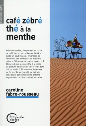 Couverture du livre « Cafe zébré, thé à la menthe » de Caroline Fabre-Rousseau aux éditions Chevre Feuille Etoilee