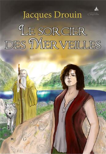 Couverture du livre « Le sorcier des merveilles » de Jacques Drouin aux éditions Campanile
