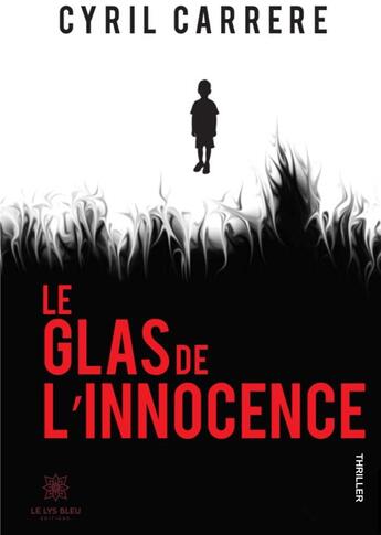 Couverture du livre « Le glas de l'innocence » de Cyril Carrere aux éditions Le Lys Bleu