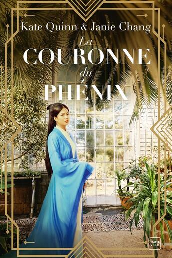 Couverture du livre « La Couronne du phénix » de Kate Quinn et Janie Chang aux éditions Hauteville