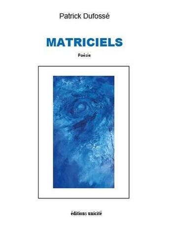 Couverture du livre « Matriciels » de Dufosse Patrick aux éditions Unicite