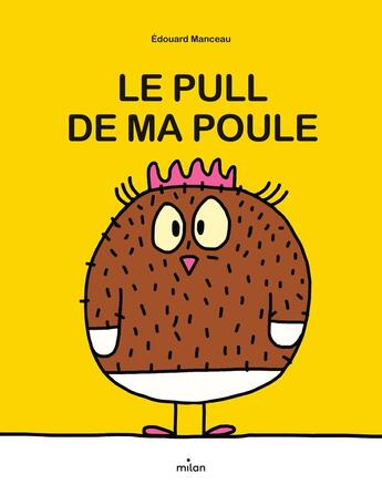 Couverture du livre « Le pull de ma poule » de Edouard Manceau aux éditions Milan