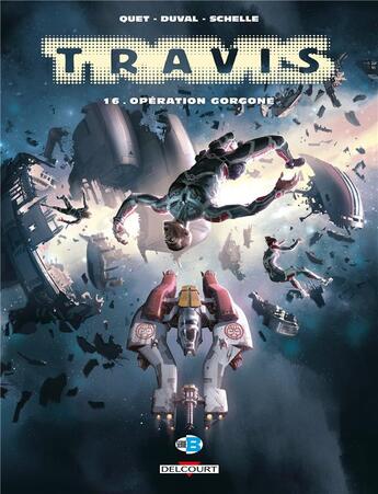 Couverture du livre « Travis Tome 16 : opération Gorgone » de Fred Duval et Christophe Quet aux éditions Delcourt