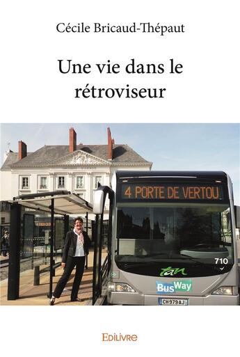 Couverture du livre « Une vie dans le rétroviseur » de Cecile Bricaud-Thepa aux éditions Edilivre