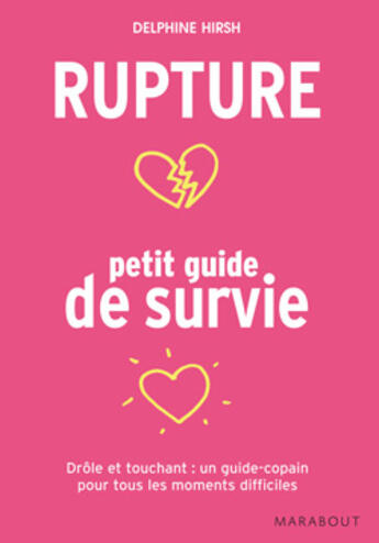 Couverture du livre « Rupture, petit guide de survie » de Hirsch-D aux éditions Marabout