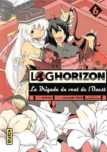 Couverture du livre « Log horizon - la Brigade du vent de l'Ouest Tome 6 » de Mamare Tono et Koyuki aux éditions Kana