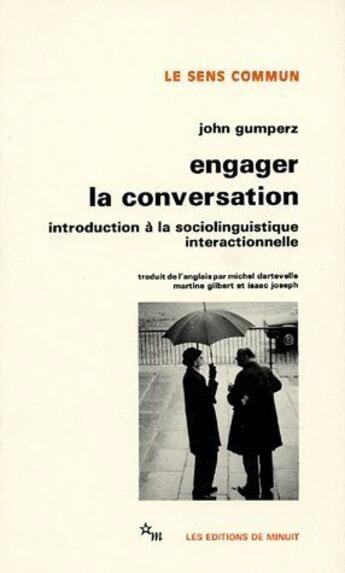 Couverture du livre « Engager la conversation ; introduction à la sociolinguistique interactionnelle » de Gumperz/Josepht aux éditions Minuit