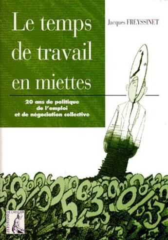 Couverture du livre « Temps de travail en miettes » de Freessinet J aux éditions Editions De L'atelier