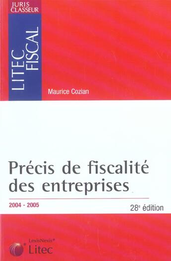 Couverture du livre « Precis de fiscalite des entreprises 2004-2005 (28e édition) » de Maurice Cozian aux éditions Lexisnexis