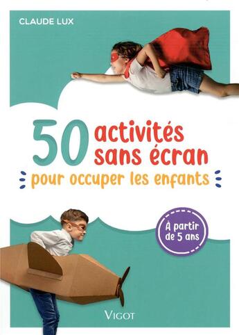 Couverture du livre « Papa, maman, on s'ennuie ! ; 101 activités sans écran » de Claude Lux aux éditions Vigot