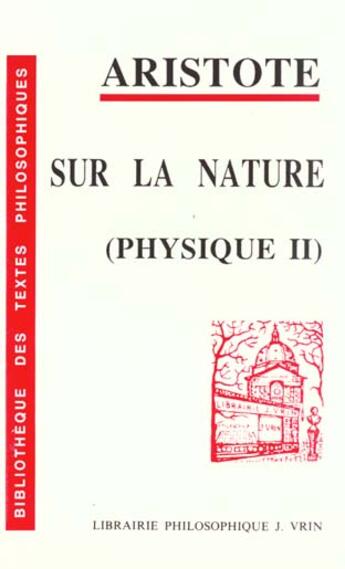 Couverture du livre « Physique Tome 2 ; sur la nature » de Aristote aux éditions Vrin