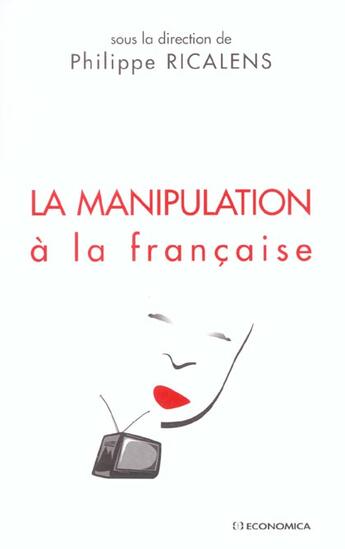 Couverture du livre « MANIPULATION A LA FRANCAISE (LA) » de Philippe Ricalens aux éditions Economica