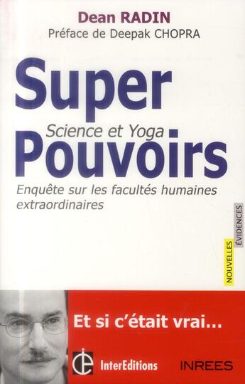 Couverture du livre « Superpouvoirs ; science et yoga ; enquête sur les facultés humaines extraordinaires » de Dean Radin aux éditions Intereditions