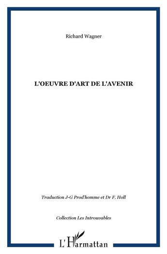 Couverture du livre « L'oeuvre d'art de l'avenir » de Richard Wagner aux éditions L'harmattan