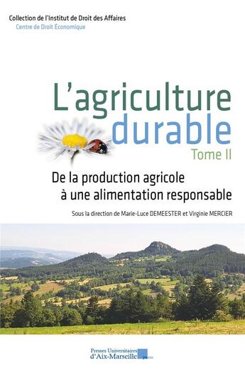 Couverture du livre « L'agriculture durable Tome 2 : De la production agricole à une alimentation responsable » de Virginie Mercier et Marie-Luce Demeester aux éditions Pu D'aix Marseille