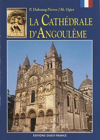 Couverture du livre « La cathédrale d'angoulême » de Dubourg-Noves/Ogier aux éditions Ouest France