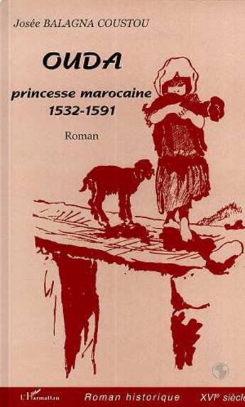 Couverture du livre « Ouda. - princesse marocaine 1532-1591 » de Balagna Coustou J. aux éditions L'harmattan