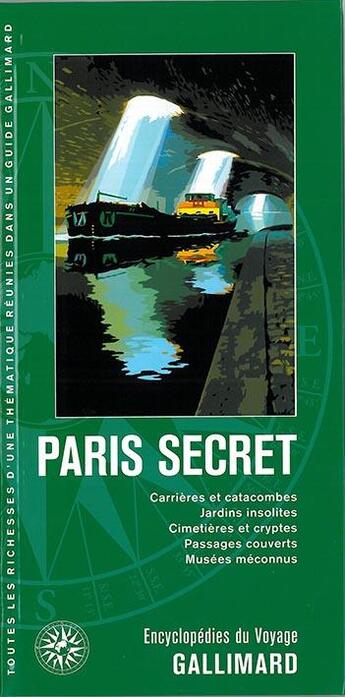 Couverture du livre « Paris secret (carrieres et catacombes, jardins insolites...) » de  aux éditions Gallimard-loisirs