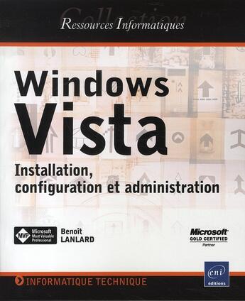 Couverture du livre « Windows vista ; installation, configuration et administration » de Benoit Lanlard aux éditions Eni