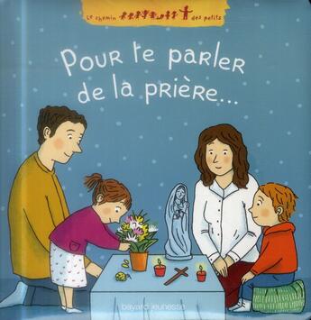 Couverture du livre « Pour te parler de la prière » de Sophie De Brisoult aux éditions Bayard Jeunesse