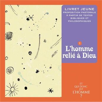 Couverture du livre « Et qui donc est l'homme ? ; livret jeune 1 ; l'homme relié à Dieu » de  aux éditions Crer-bayard