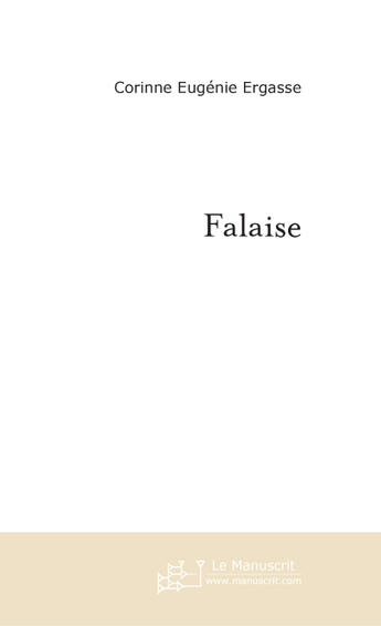 Couverture du livre « Falaise » de Corinne Ergasse aux éditions Le Manuscrit