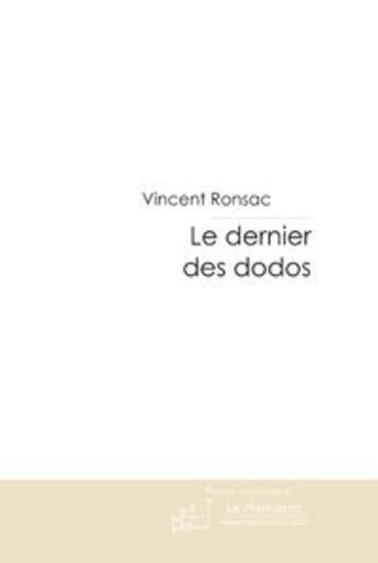 Couverture du livre « Le dernier des dodos » de Vincent Ronsac aux éditions Le Manuscrit