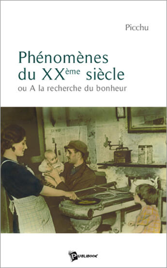 Couverture du livre « Phénomènes du XX siècle » de Picchu aux éditions Publibook