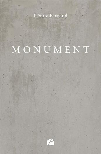 Couverture du livre « Monument » de Cedric Fernand aux éditions Editions Du Panthéon