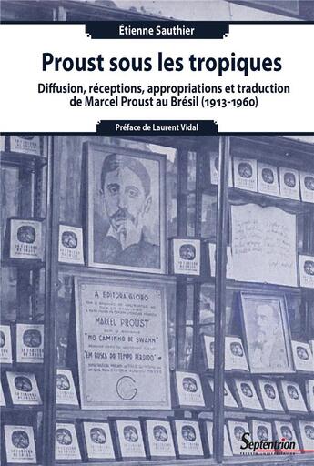 Couverture du livre « Proust sous les tropiques » de Sauthier Etienne aux éditions Pu Du Septentrion