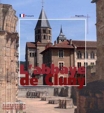 Couverture du livre « L'abbaye de Cluny » de Frederic Sartiaux aux éditions Editions Du Patrimoine