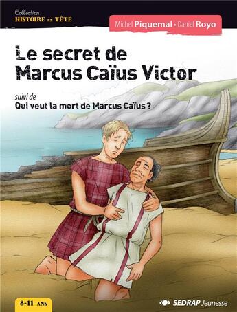 Couverture du livre « Secret de marcus caius victor - roman » de Michel Piquemal aux éditions Sedrap