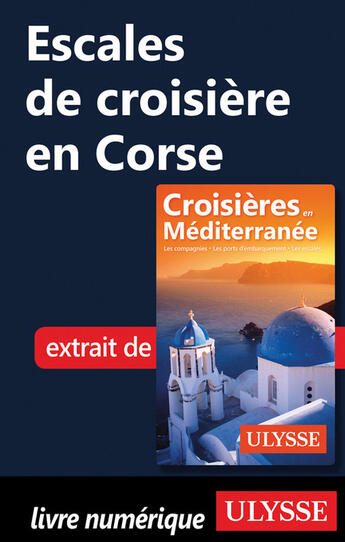 Couverture du livre « Escales de croisière en Corse » de  aux éditions Ulysse