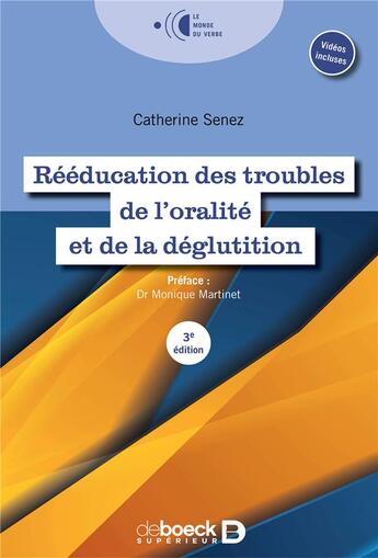 Couverture du livre « Rééducation des troubles de l'oralité et de la déglutition (3e édition) » de Catherine Senez aux éditions De Boeck Superieur