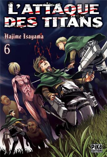 Couverture du livre « L'attaque des titans Tome 6 » de Hajime Isayama aux éditions Pika