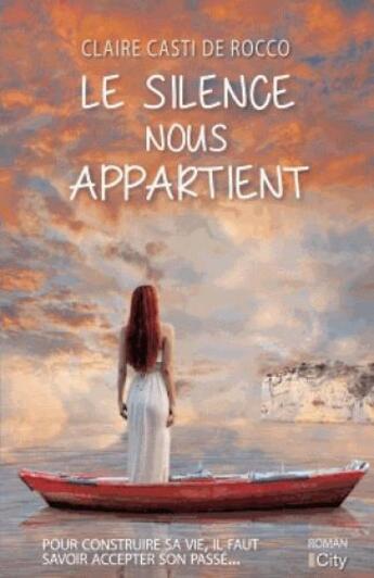 Couverture du livre « Le silence nous appartient » de Claire Casti De Rocco aux éditions City