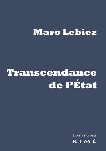 Couverture du livre « Transcendance de l'état » de Marc Lebiez aux éditions Kime