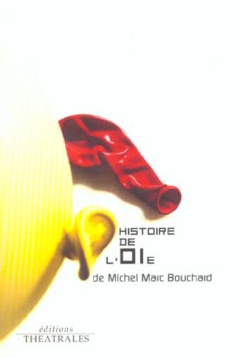 Couverture du livre « Histoire de l oie » de Michel Marc Bouchard aux éditions Theatrales