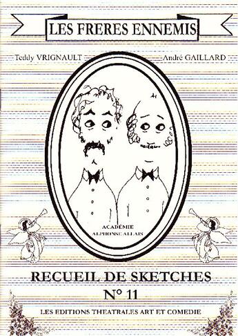 Couverture du livre « Recueil de sketches Tome 11 ; les frères ennemis » de Teddy Vrignault et Andre Gaillard aux éditions Art Et Comedie