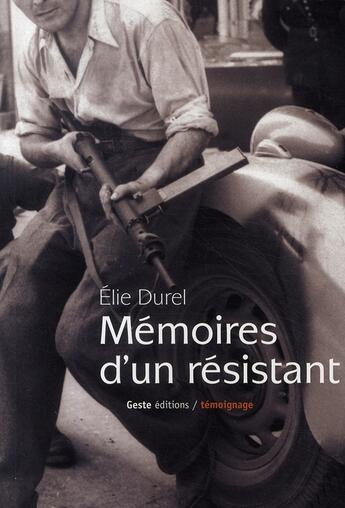 Couverture du livre « Mémoires d'un résistant » de Elie Durel aux éditions Geste