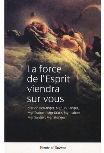 Couverture du livre « La force de l'esprit viendra sur vous » de Eveques aux éditions Parole Et Silence